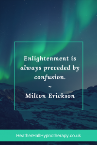 Enlightenment is always preceded by confusion - Milton Erickson Quote