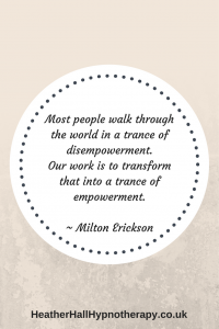 Most people walk through the world in a trance of disempowerment... - Milton Erickson Quote
