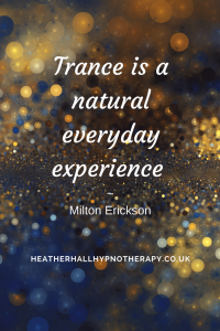Trance is a natural everyday experience - Milton Erickson Quote